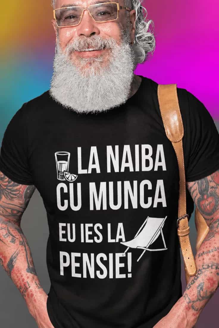 Tricou amuzant Ies la pensie - LA NAIBA CU MUNCA