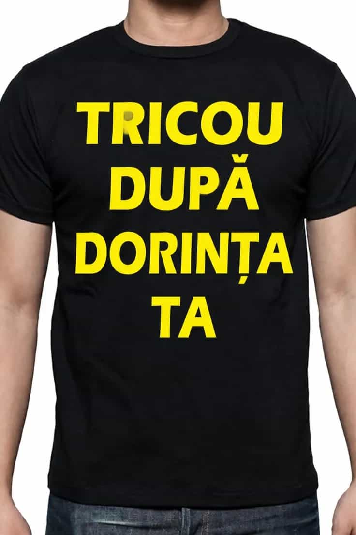 Tricou amuzant la alegerea ta