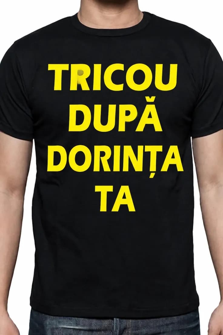 Tricou amuzant la alegerea ta