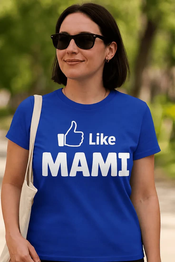 Tricou amuzant Like mami – Like MAMI