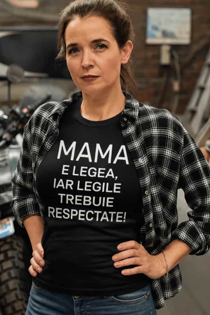 Tricou amuzant Mama e legea - MAMA E LEGEA