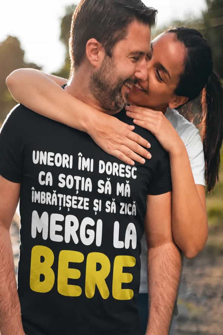 Tricou amuzant Mergi la bere – UNEORI ÎMI DORESC