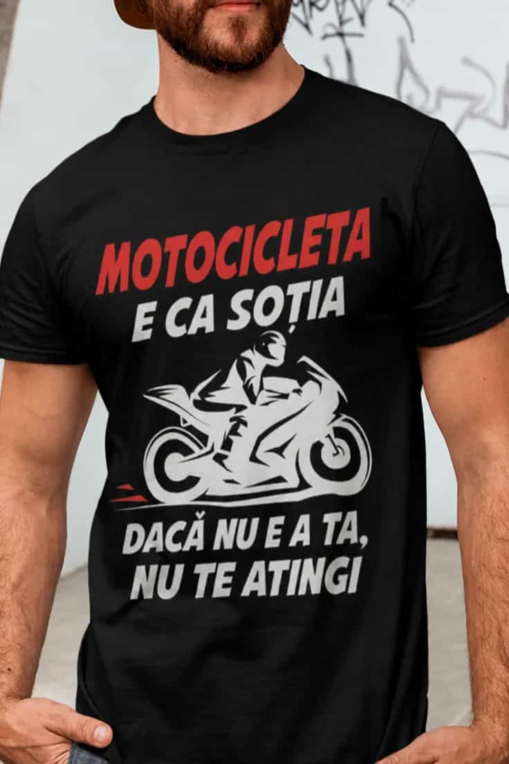 Tricou amuzant Motocicleta ca soția - MOTOCICLETA