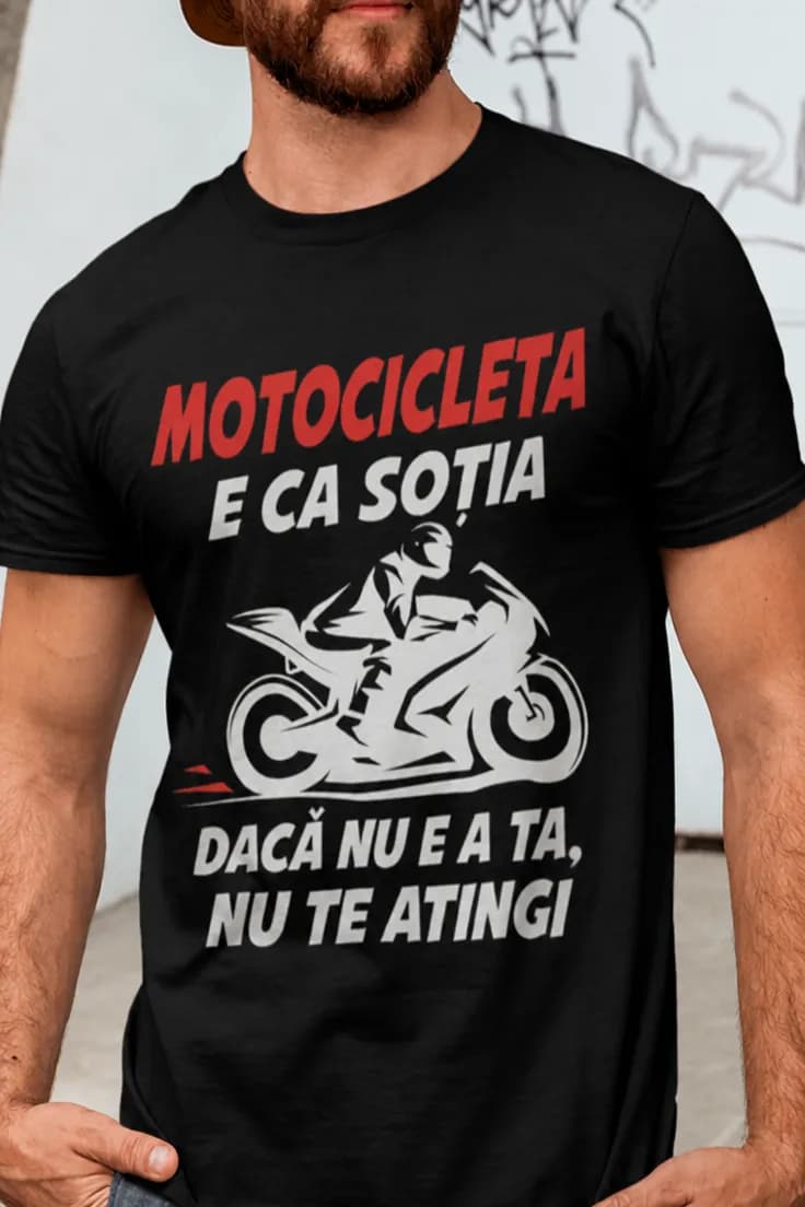 Tricou amuzant Motocicleta ca soția - MOTOCICLETA