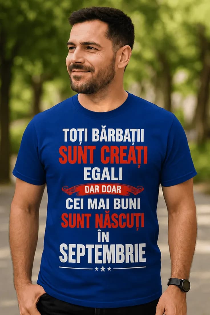 Tricou amuzant Născuți în septembrie cu luna la alegere