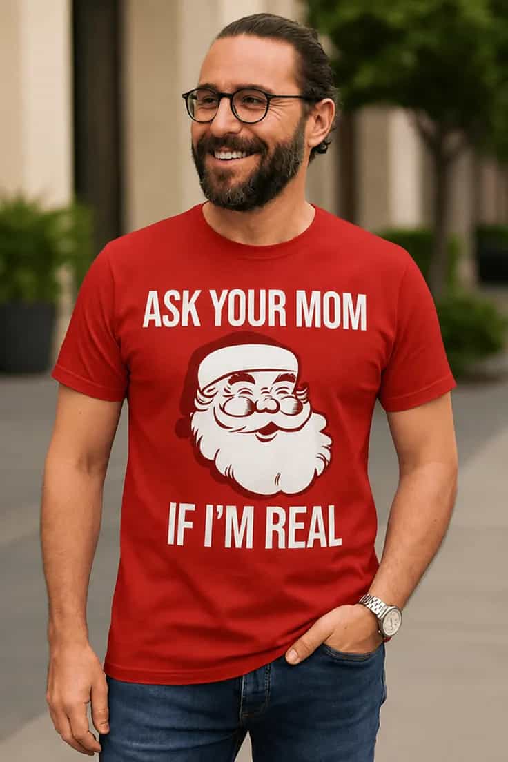 Tricou amuzant Întreabă pe mama ta ASK YOUR MOM IF I'M REAL