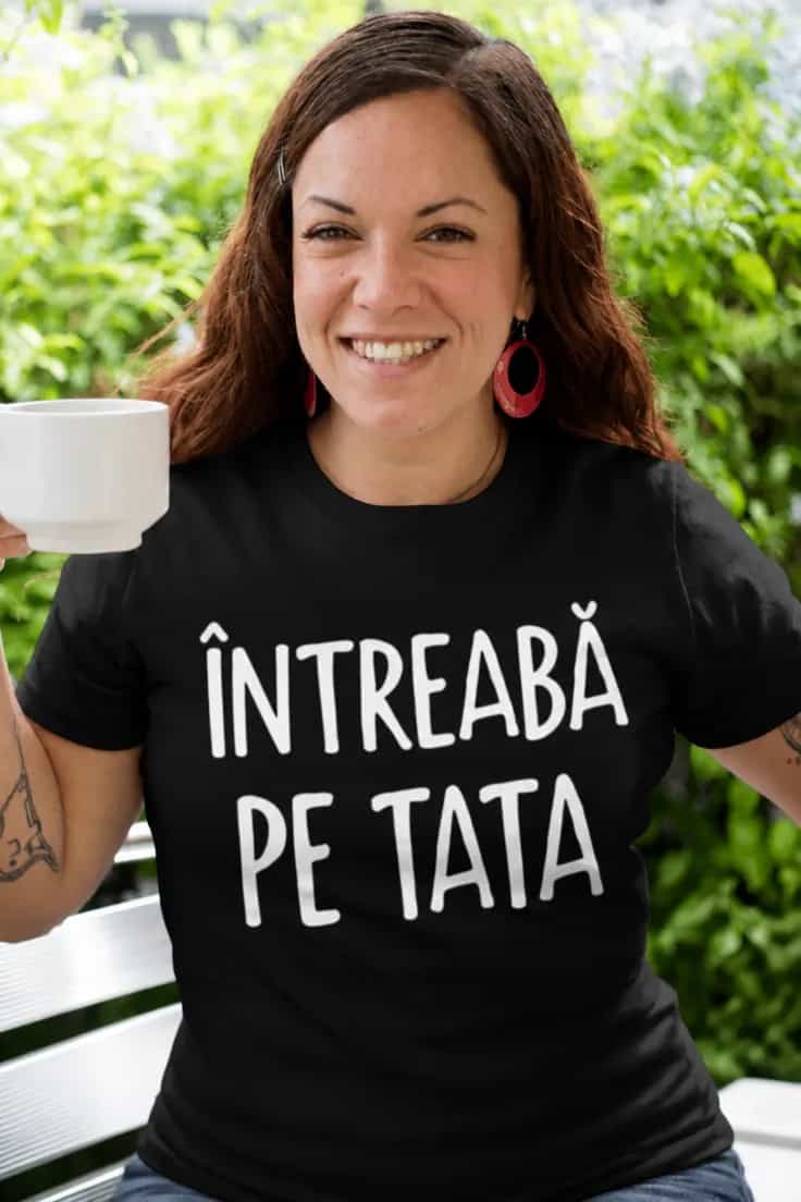 Tricou amuzant Întreabă pe tata - ÎNTREABĂ PE TATA