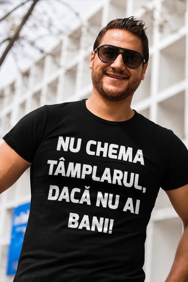 Tricou amuzant Nu chema tâmplarul - NU CHEMA