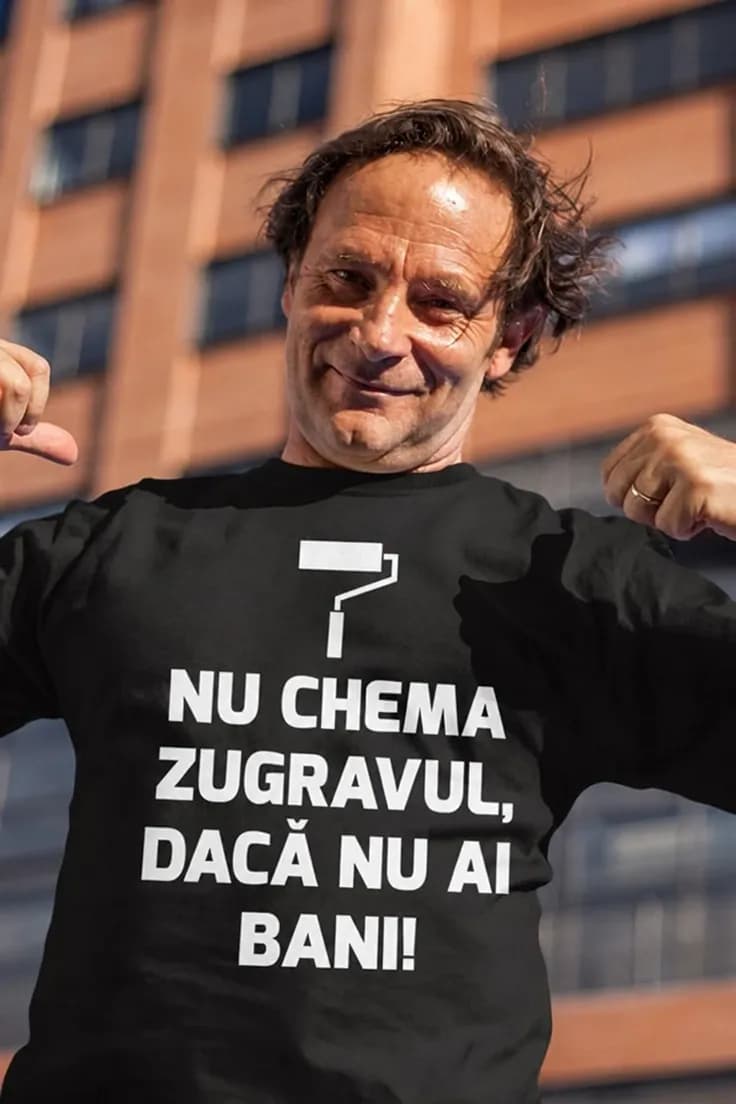 Tricou amuzant Nu chema zugravul - NU CHEMA