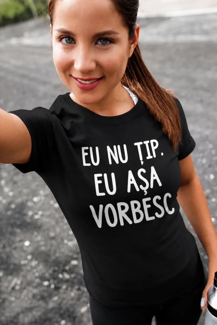Tricou amuzant Nu țip – EU NU ȚIP. EU AȘA VORBESC.