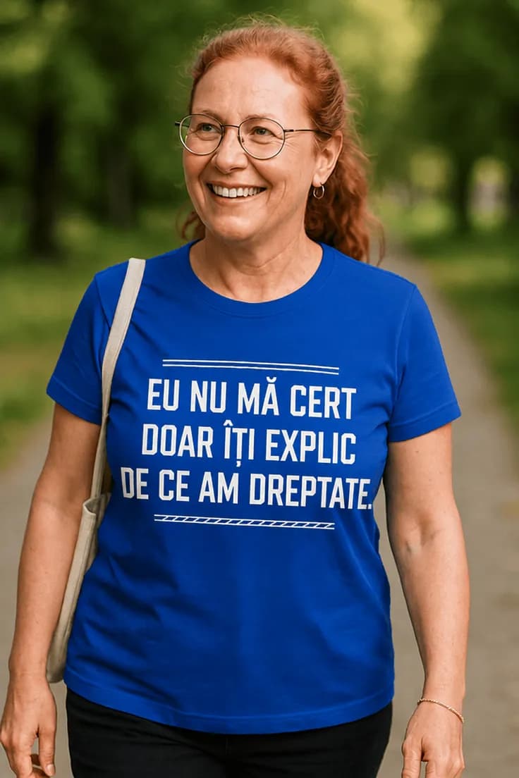 Tricou amuzant Nu mă cert am dreptate