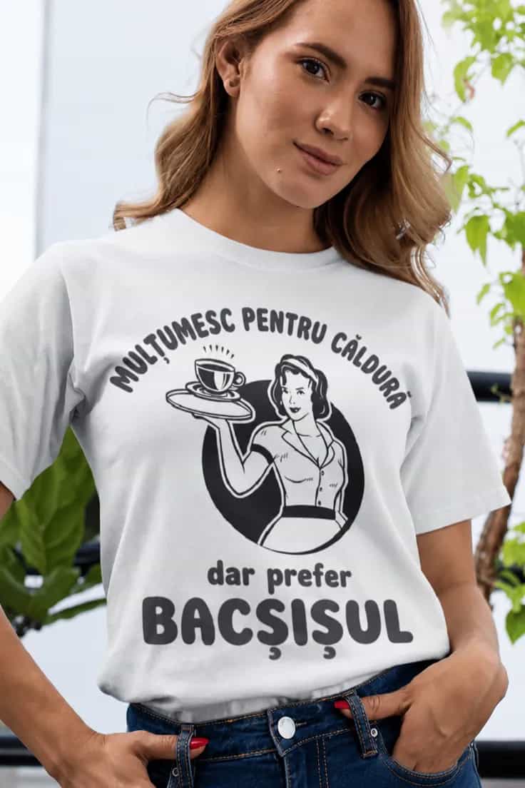 Tricou amuzant Prefer bacșișul - MULȚUMESC PENTR