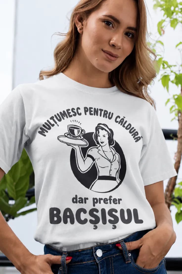 Tricou amuzant Prefer bacșișul - MULȚUMESC PENTR