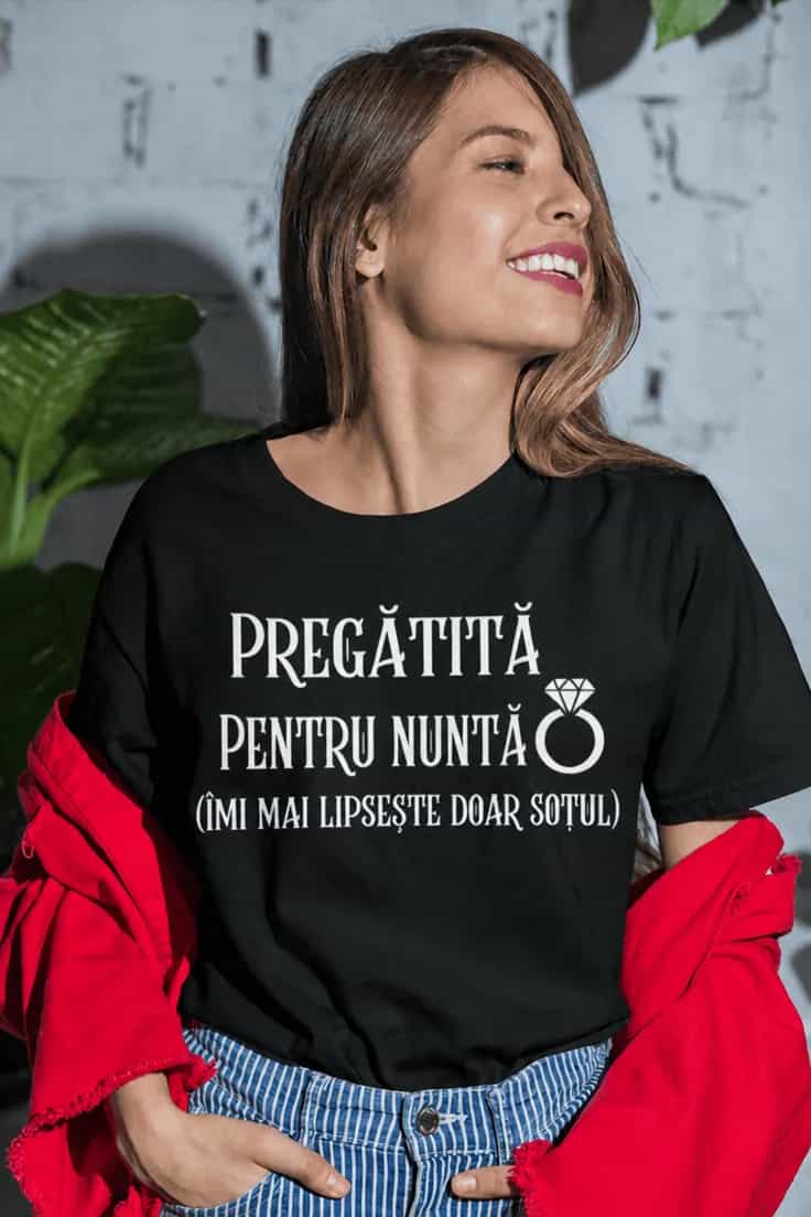 Tricou amuzant Pregătită de nuntă - PREGĂTITĂ