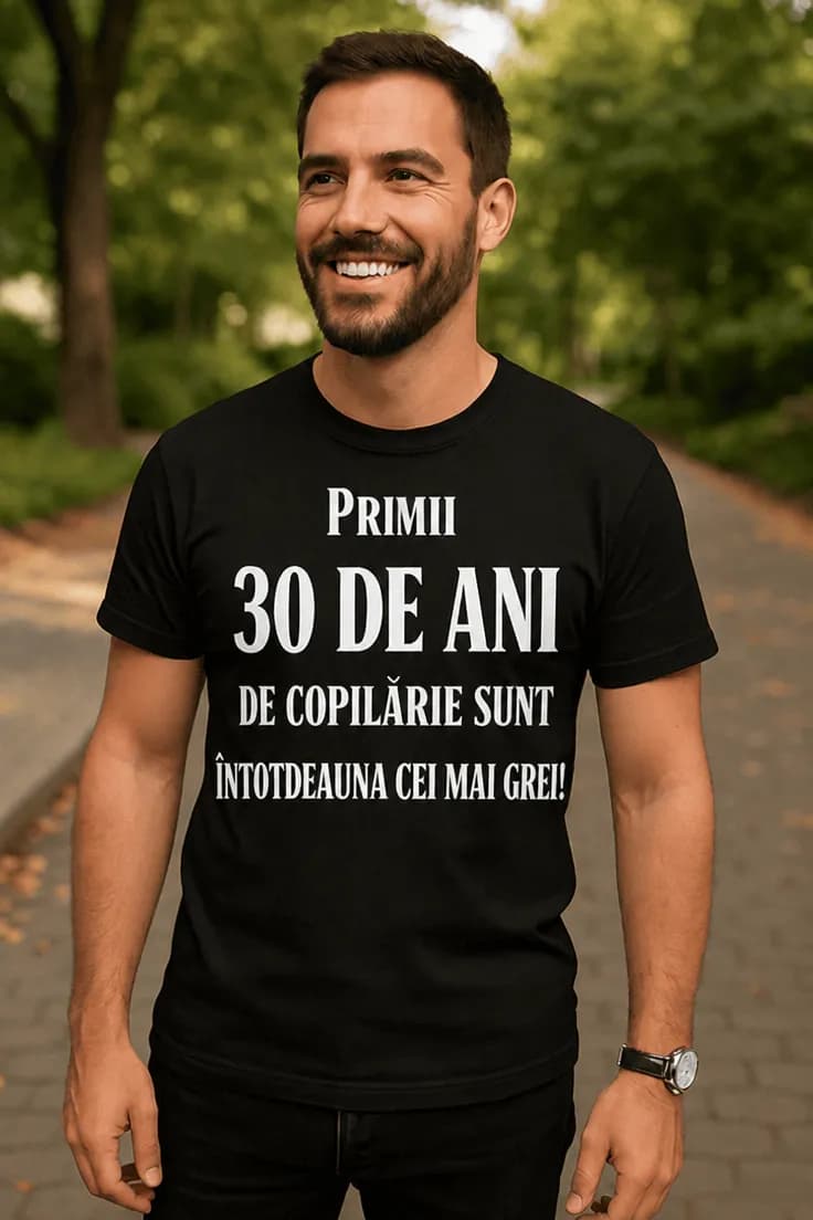 Tricou amuzant Primii 30 de ani – PRIMII 30 DE ANI