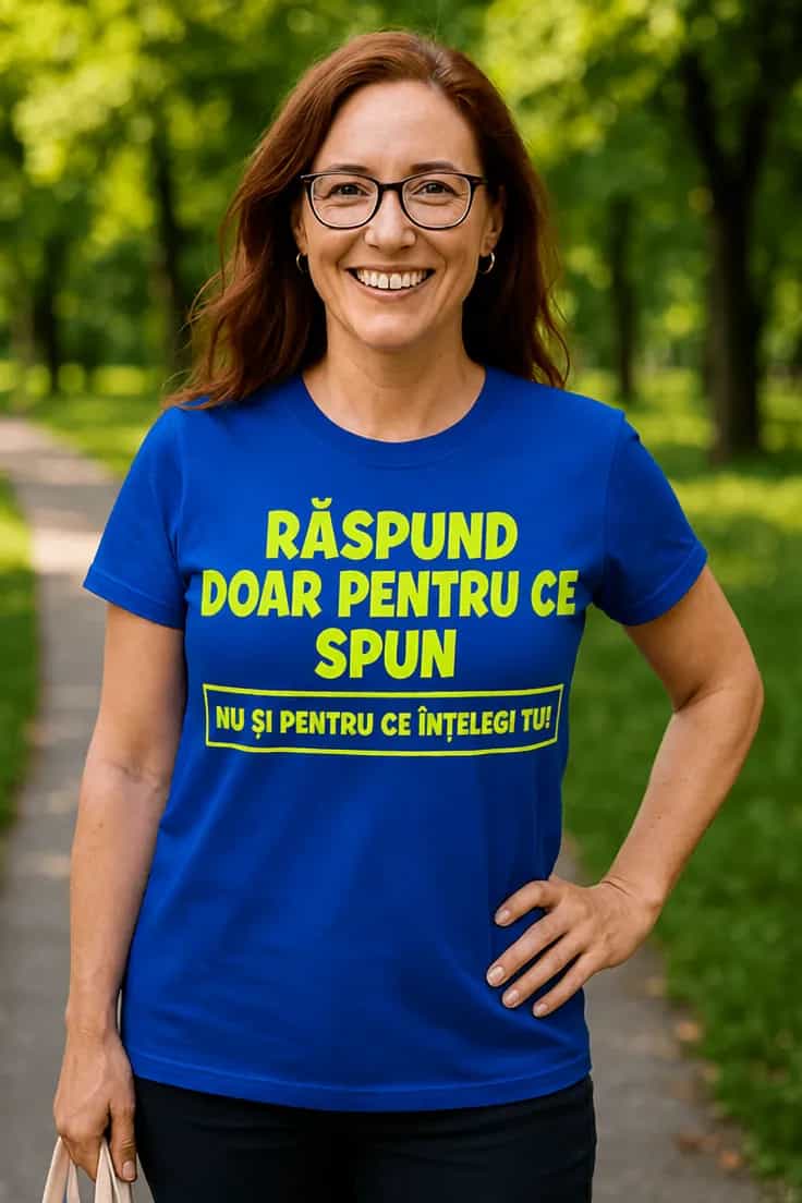 Tricou amuzant Răspund pentru ce spun
