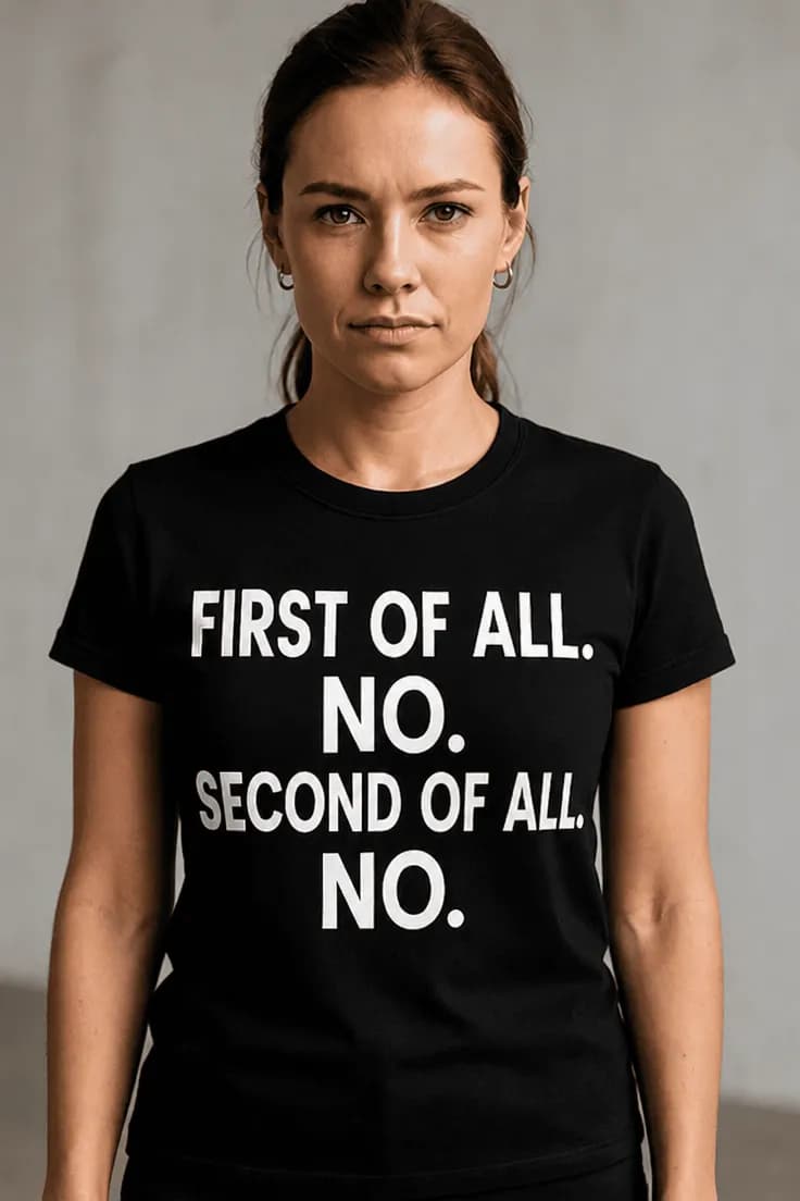 Tricou amuzant Refuz categoric – FIRST OF ALL. NO.