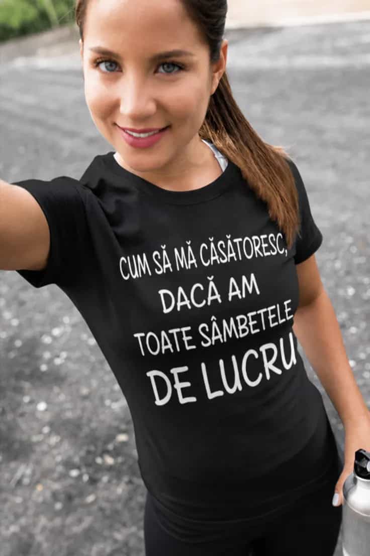 Tricou amuzant Sâmbete de lucru - CUM SĂ MĂ CĂSĂTORESC,