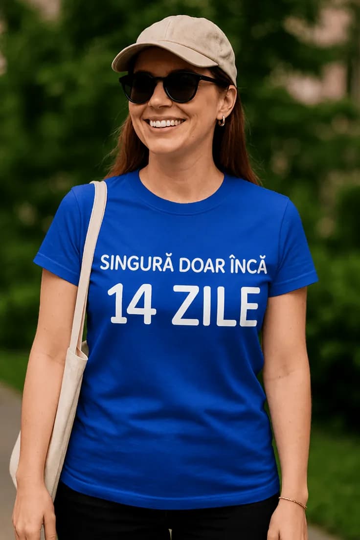 Tricou amuzant Singură încă 14 zile - SINGURĂ DOAR