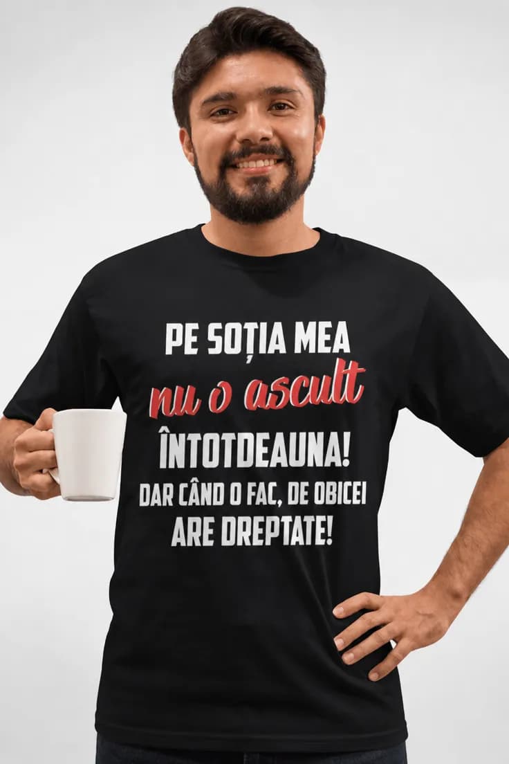 Tricou amuzant Soția are mereu dreptate
