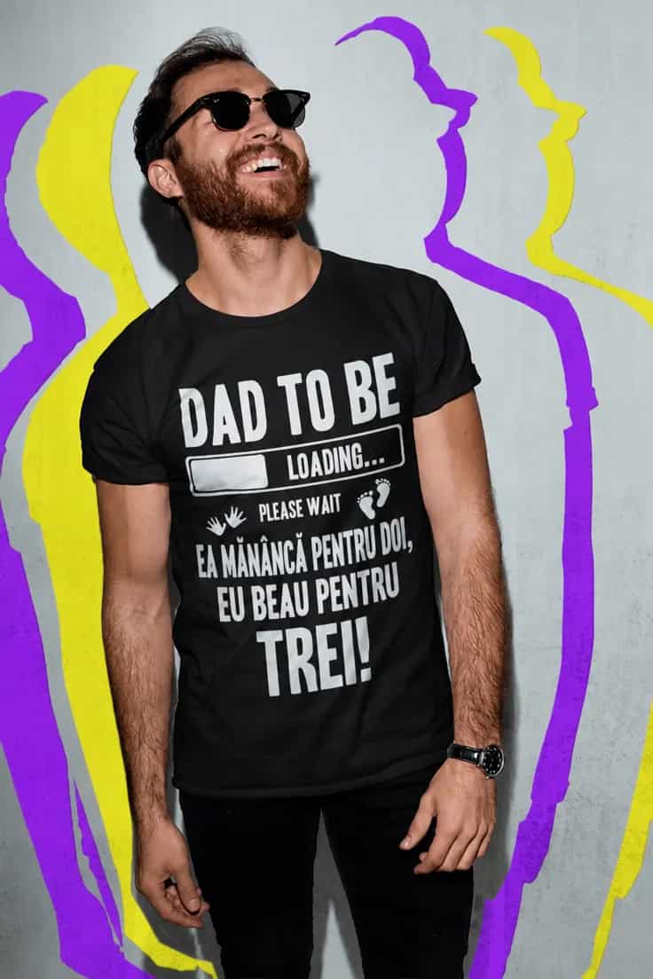 Tricou amuzant Tată în devenire - DAD TO BE LOADING