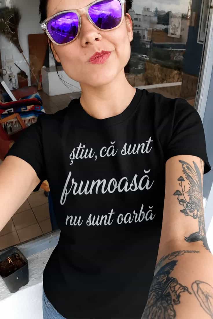 Tricou amuzant Știu că sunt frumoasă | nu sunt oarbă