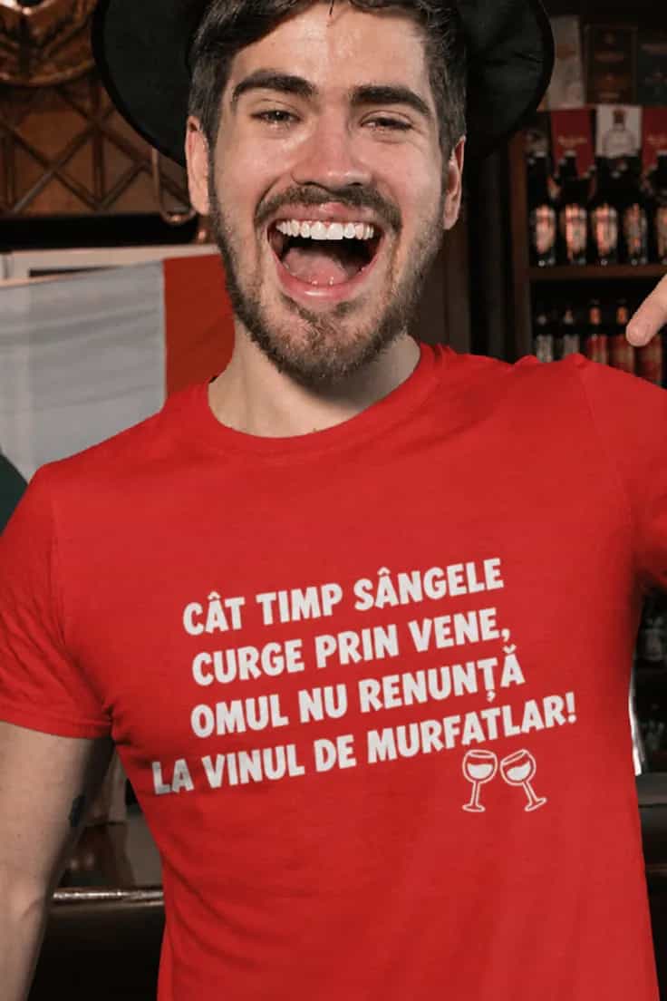 Tricou amuzant vin de Murfatlar - CÂT TIMP SÂNGELE