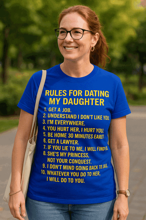Rules for Dating My Daughter - Tricou