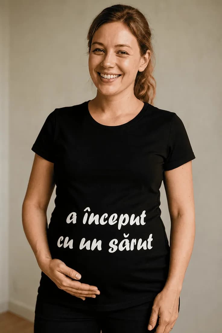 Tricou de gravidă A început cu un sărut