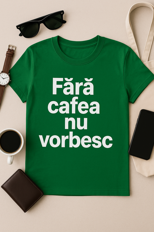 Tricou Fără Cafea Nu Vorbesc