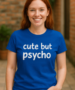 Cute but psycho - Tricou