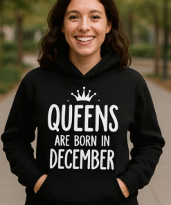 QUEENS ARE BORN IN DECEMBER - Hanorac