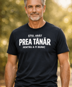 Tricou amuzant ȘTIU, ARĂT PREA TÂNĂR PENTRU A FI BUNIC