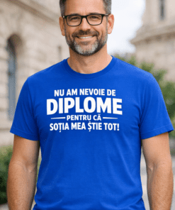 Tricou amuzant: Nu am nevoie de diplome, pentru că soția mea știe tot!