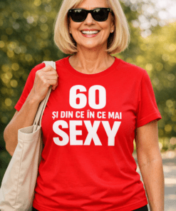 Tricou amuzant 60 și din ce în ce mai SEXY