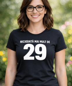 Tricou haios NICIODATĂ MAI MULT DE 29