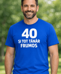 Tricou amuzant 40 și tot tânăr frumos