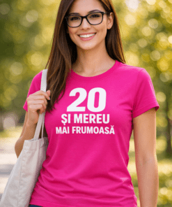 Tricou amuzant: 20 și mereu mai frumoasă