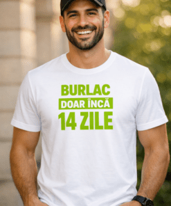 Tricou amuzant Burlac doar încă 14 zile
