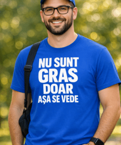 Tricou amuzant: Nu sunt gras, doar așa se vede