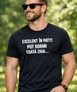 Tricou amuzant „EXCELENT ÎN PAT!!! POT DORMI TOATĂ ZIUA...”