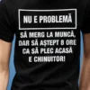 Tricou amuzant așteptarea la muncă cu mesaj haios pentru colegi și birou