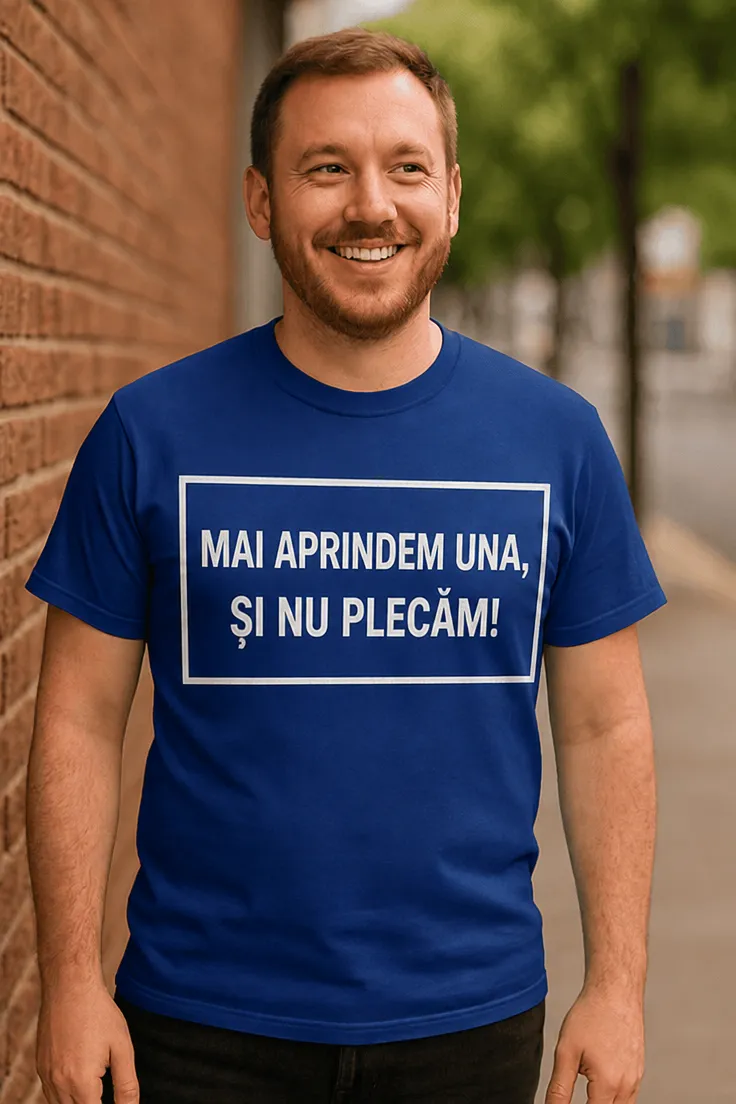 Tricou amuzant Mai aprindem una cu mesaj comic pentru petreceri si cadouri