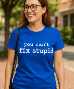 Tricou amuzant Nu poți repara prostia cu mesaj haios pentru cadou
